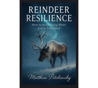 Matthew Petchinsky Reindeer Resilience (Tascabile)