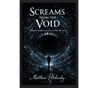 Matthew Petchinsky Screams from the Void (Tascabile)