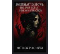 Matthew Petchinsky Sweetheart Shadows (Tascabile) Apophis Love
