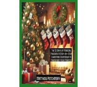 Matthew Petchinsky The 12 Days of Financial Freedom (Tascabile)