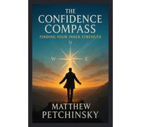 Matthew Petchinsky The Confidence Compass (Tascabile) Apophis Nexus