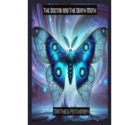 Matthew Petchinsky The Doctor and The Death Moth (Tascabile)