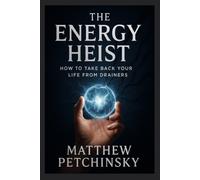 Matthew Petchinsky The Energy Heist (Tascabile) Apophis Nexus