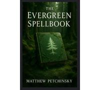 Matthew Petchinsky The Evergreen Spellbook (Tascabile) Apophis's Magick