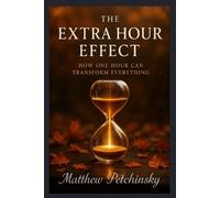 Matthew Petchinsky The Extra Hour Effect (Tascabile) Apophis Nexus