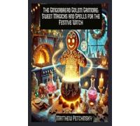 Matthew Petchinsky The Gingerbread Golem Grimoire (Tascabile) Apophis's Magick
