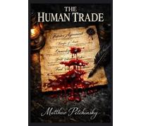Matthew Petchinsky The Human Trade (Tascabile)
