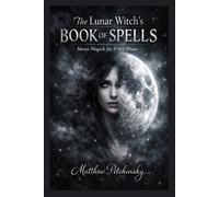 Matthew Petchinsky The Lunar Witch's Book of Spells (Tascabile)