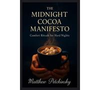 Matthew Petchinsky The Midnight Cocoa Manifesto (Tascabile)