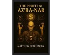 Matthew Petchinsky The Profit of Az'ra-nar (Tascabile) Apophis Cthulhu