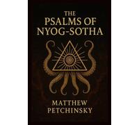 Matthew Petchinsky The Psalms of Nyog-Sotha (Tascabile) Apophis Cthulhu