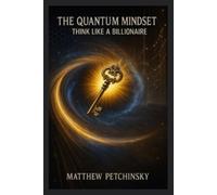 Matthew Petchinsky The Quantum Mindset (Tascabile) Apophis Wealth