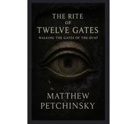 Matthew Petchinsky The Rite of Twelve Gates (Tascabile) Apophis Magick