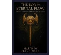 Matthew Petchinsky The Rod of Eternal Flow (Tascabile)
