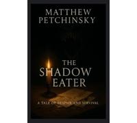 Matthew Petchinsky The Shadow Eater (Tascabile)