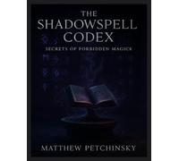 Matthew Petchinsky The Shadowspell Codex (Tascabile) Apophis's Magick