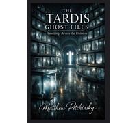 Matthew Petchinsky The TARDIS Ghost Files (Tascabile)