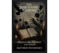 Matthew Petchinsky The Tear-Stained Grimoire (Tascabile) Apophis Emo