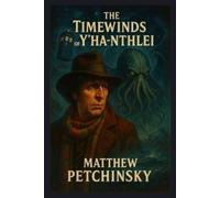 Matthew Petchinsky The Timewinds of Y'ha-nthlei (Tascabile) Elder Time