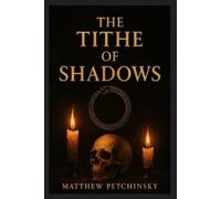 Matthew Petchinsky The Tithe of Shadows (Tascabile) Apophis Cthulhu