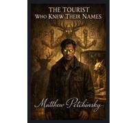 Matthew Petchinsky The Tourist Who Knew Their Names (Tascabile)