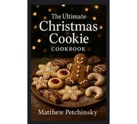 Matthew Petchinsky The Ultimate Christmas Cookie Cookbook (Tascabile)