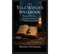 Matthew Petchinsky The Yule Witch's Spellbook (Tascabile)