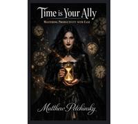 Matthew Petchinsky Time is Your Ally (Tascabile)