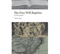 The Free Will Baptists: A New History