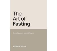 Matthew Porter The Art of Fasting (Tascabile)