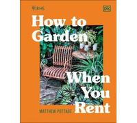 Matthew Pottage RHS How to Garden When You Rent (Copertina rigida)