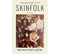 Matthew Pratt Guterl Skinfolk (Copertina rigida)