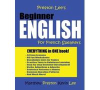 Matthew Preston Kevin Preston Lee's Beginner English For French Spea (Tascabile)