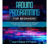 Matthew Python Arduino programming for beginners: How to learn and u (Tascabile)