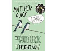 Matthew Quick The Good Luck of Right Now (Tascabile)