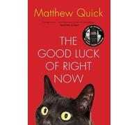 Matthew Quick The Good Luck of Right Now (Tascabile)
