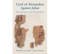 Matthew R. Crawford Cyril of Alexandria: Against Julian (Copertina rigida)