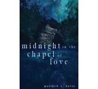 Matthew R Davis Midnight in the Chapel of Love (Tascabile)