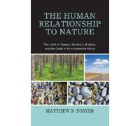 Matthew R. Foster The Human Relationship to Nature (Copertina rigida)