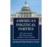 Matthew R. Kerbel John Kenneth White American Political Parties (Tascabile)