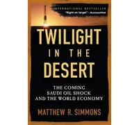 Matthew R. Simmons Twilight in the Desert (Tascabile)