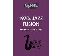 Matthew Reed Baker 1970s Jazz Fusion (Tascabile) Genre: A 33 1/3 Series