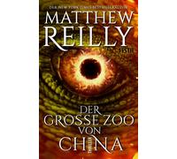 Matthew Reilly Der große Zoo von China: Thriller (Tascabile)