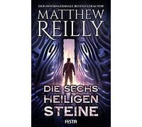 Matthew Reilly Die sechs heiligen Steine: Thriller (Tascabile)