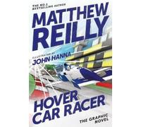 Matthew Reilly Hover Car Racer: The Graphic Novel (Tascabile)