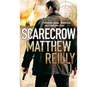 Matthew Reilly Scarecrow (Tascabile) Scarecrow series