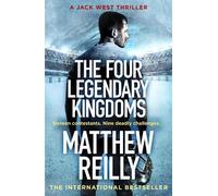 Matthew Reilly The Four Legendary Kingdoms (Tascabile) Jack West Series