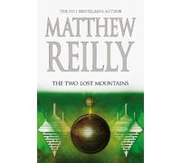 Matthew Reilly The Two Lost Mountains: A Jack West Jr Novel 6 (Copertina rigida)