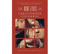 Matthew Restall The Nine Lives of Christopher Columbus (Tascabile)