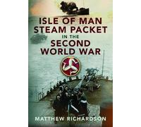 Matthew Richard Isle of Man Steam Packet in the Second World (Copertina rigida)